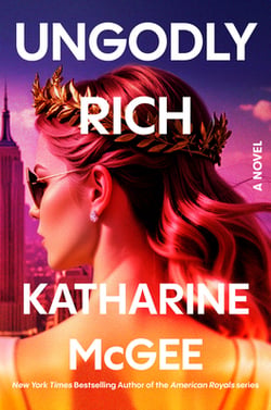 Ungodly Rich|Katharine McGee