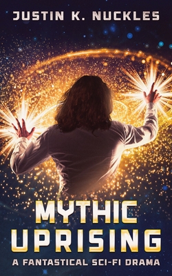 Mythic Uprising|Justin K. Nuckles