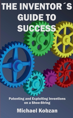 The Inventor's Guide to Success|Mike Kobzan