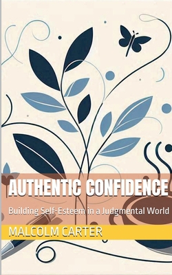 Authentic Confidence|Malcolm Carter