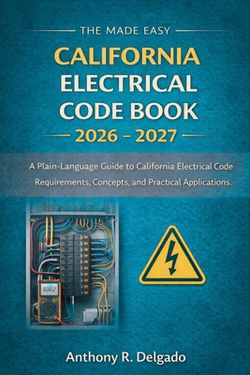 The Made Easy California Electrical Code Book 2026 - 2027|Anthony R Delgado