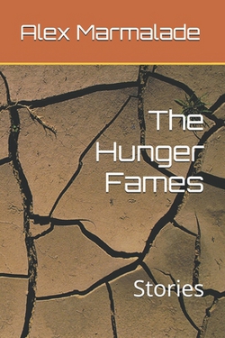 The Hunger Fames|Alex Marmalade