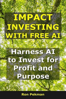 Impact Investing With Free AI|Ron Pekman