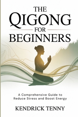 The Qigong for Beginners|Kendrick Tenny