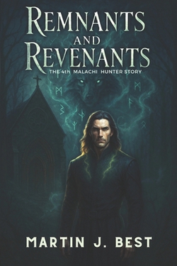 Remnants and Revenants|Martin J. Best