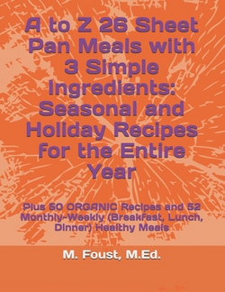 A to Z 26 Sheet Pan Meals with 3 Simple Ingredients|M. Foust Med