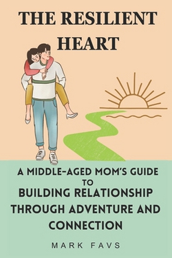 The Resilient Heart|Mark Favs
