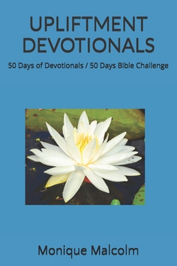 Upliftment Devotionals|Monique Malcolm