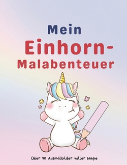 Mein Einhorn-Malabenteuer|Pascal Ritz