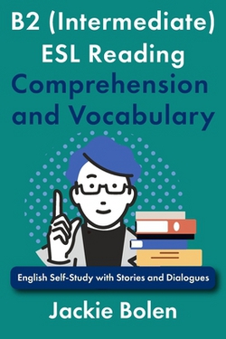 B2 (Intermediate) ESL Reading Comprehension and Vocabulary|Jackie Bolen