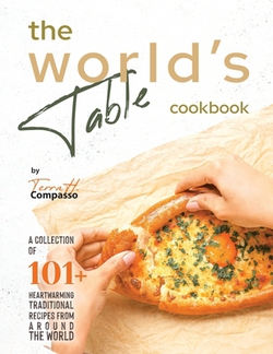The World's Table Cookbook|Terra H. Compasso