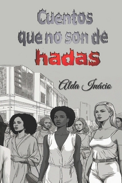 Cuentos que no son de hadas|Alda Inácio