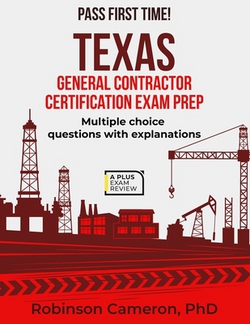 Texas General Contractor Certification Exam Prep|Robinson Cameron