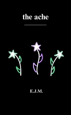 The ache|E. J. M.
