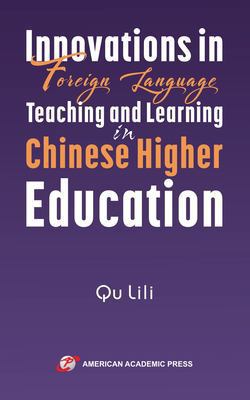 Innovations in Foreign Language Teaching and Learning in Chinese Higher Education|Qu Lili