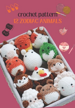 Crochet Pattern 12 Zodiac Animals|Ellen Cress
