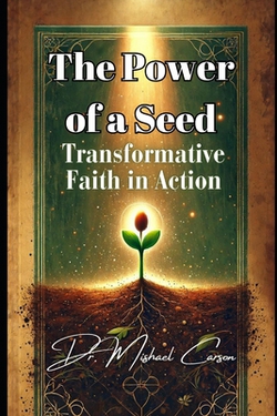 The Power of a Seed|Mishael Carson