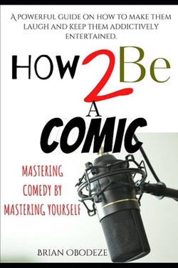 How To Be A Comic|Brian Obodeze