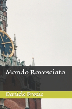 Mondo Rovesciato|Daniele Brozic