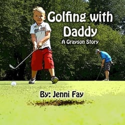 Golfing with Daddy|Jenni Fay