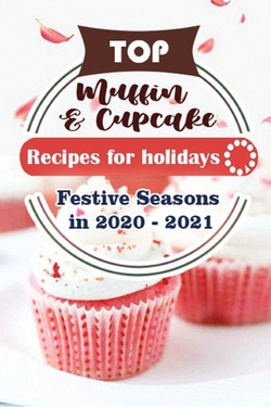 Top Muffin and Cup Cake Recipes For Holidays|Holiday Publisher