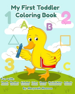 My First Toddler Coloring Book|Maryoreth Moscoso