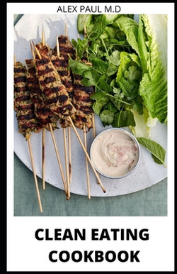 Clean Eating Cookbook|Alex Paul M. D.