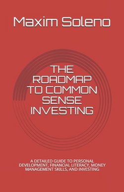 The Roadmap to Common Sense Investing|Maxim Soleno