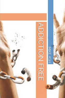 Addiction Free|Mike Ash