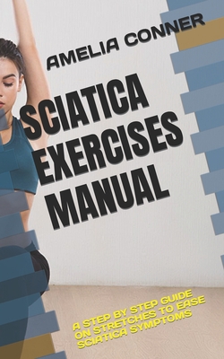 Sciatica Exercises Manual|Amelia Conner