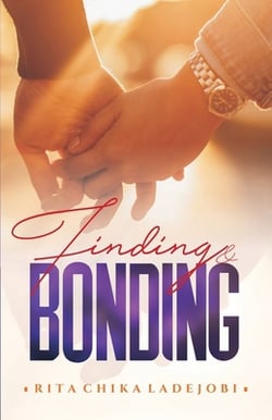 Finding & Bonding|Rita Chika Ladejobi
