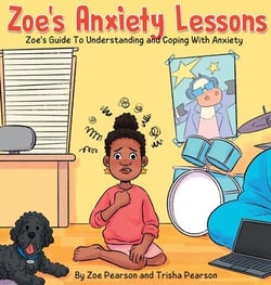 Zoe's Anxiety Lessons|Trisha Pearson