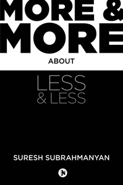 More and More about Less and Less|Suresh Subrahmanyan