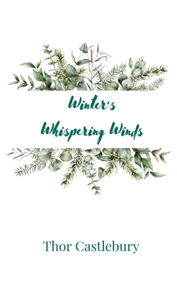 Winter's Whispering Winds|Thor Castlebury
