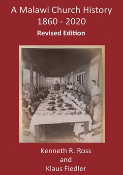 A Malawi Church History 1860 - 2020|Kenneth R. Ross