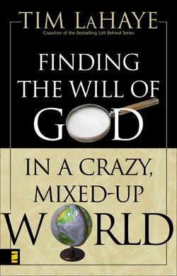Finding the Will of God in a Crazy, Mixed-Up World|Tim LaHaye