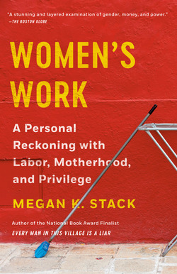 Women's Work|Megan K. Stack