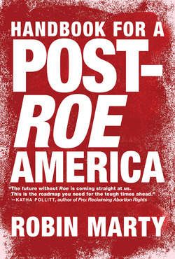 Handbook for a Post-Roe America|Robin Marty