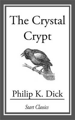The Crystal Crypt|Philip K. Dick