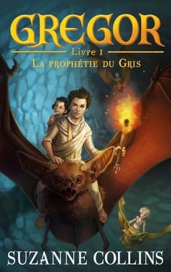 Gregor 1 - La Prophétie du Gris|Suzanne Collins