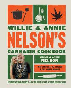 Willie and Annie Nelson's Cannabis Cookbook|Willie Nelson