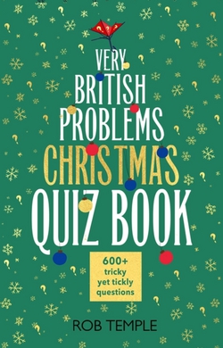 The Very British Problems Christmas Quiz Book|Rob Temple