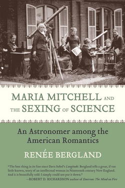Maria Mitchell and the Sexing of Science|Bergland, Renee