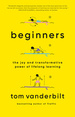 Beginners|Tom Vanderbilt